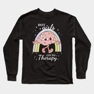 Hot Girls Go To Therapy Long Sleeve T-Shirt